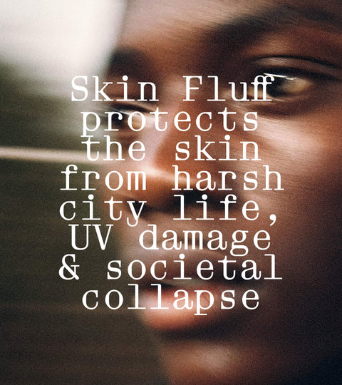 Skin Fluff